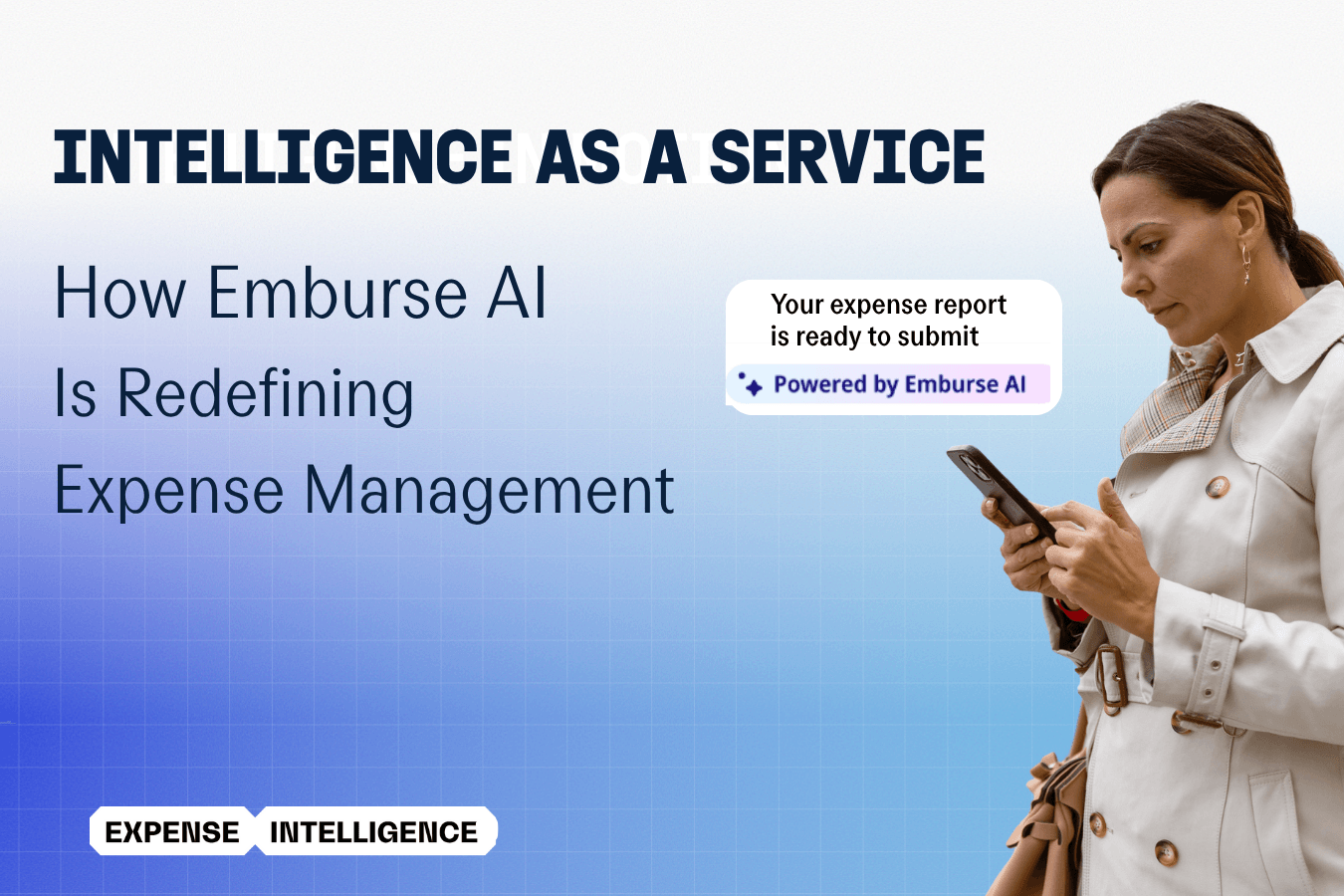 Woman viewing an Emburse AI expense report notification on her phone, with the title "Intelligence as a Service: How Emburse AI Is Redefining Expense Management."