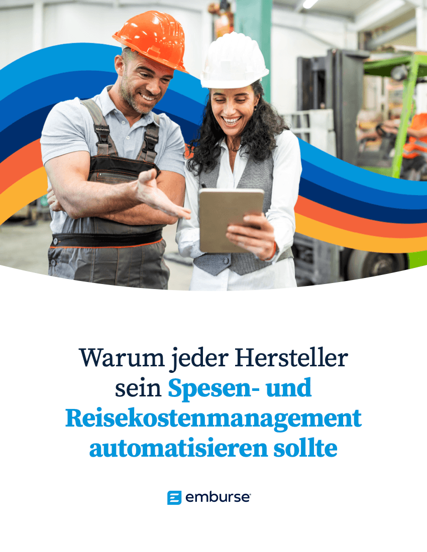 Warum jeder Hersteller sein Spesen- und Reisekostenmanagement automatisieren sollte