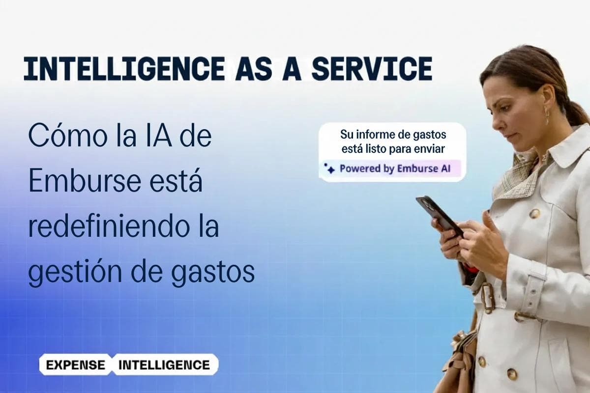 Una mujer usa un smartphone, junto a un texto que dice: "INTELLIGENCE AS A SERVICE" y "How Emburse's AI is redefining expense management." Una burbuja de notificación indica: "Your expense report is ready to send, Powered by Emburse AI."