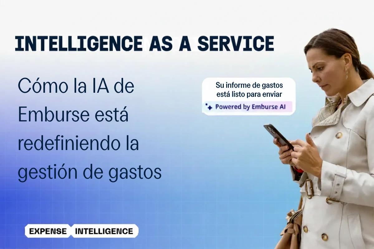 A woman uses her phone next to text "Intelligence as a Service" and "How Emburse's AI is redefining expense management," with a notification "Your expense report is ready to send. Powered by Emburse AI."