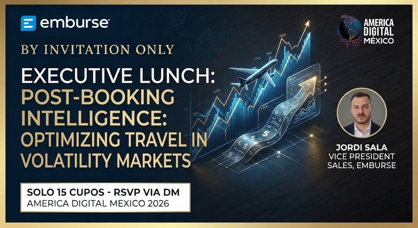 Emburse Executive Lunch invitation for America Digital Mexico 2026, featuring Jordi Sala, discussing post-booking intelligence to optimize travel in volatile markets.