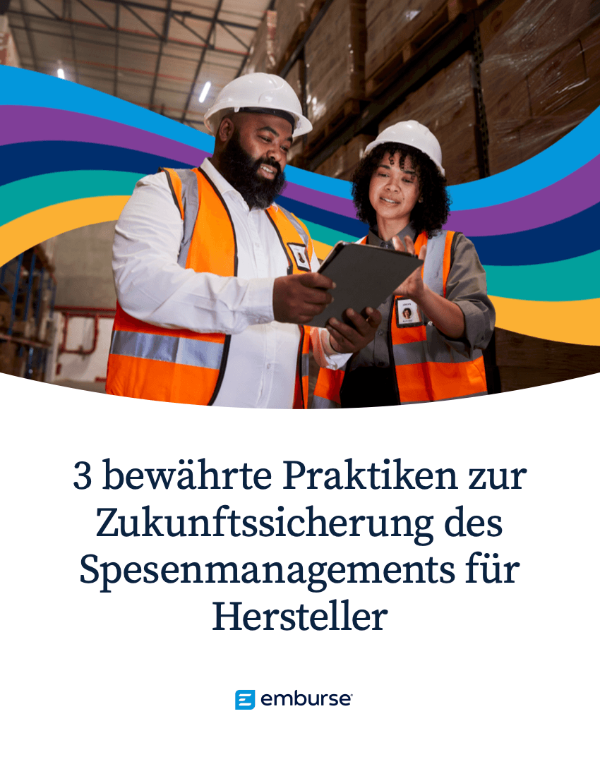 3 bewährte Praktiken zur Zukunftssicherung des Spesenmanagements für Hersteller