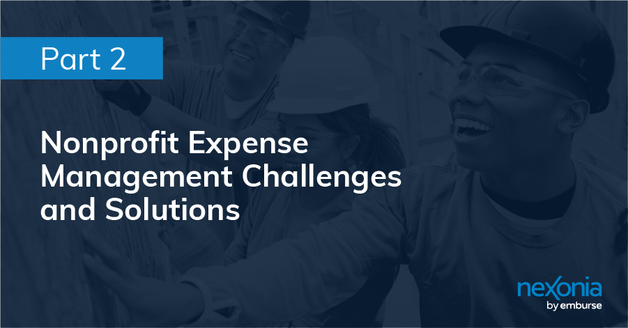 Nonprofit Expense Management Challenges and Solutions: Part 2